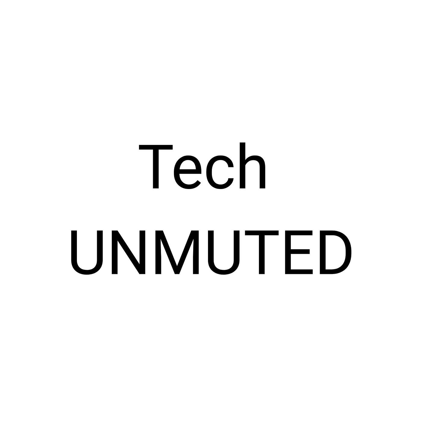 Tech UNMUTED