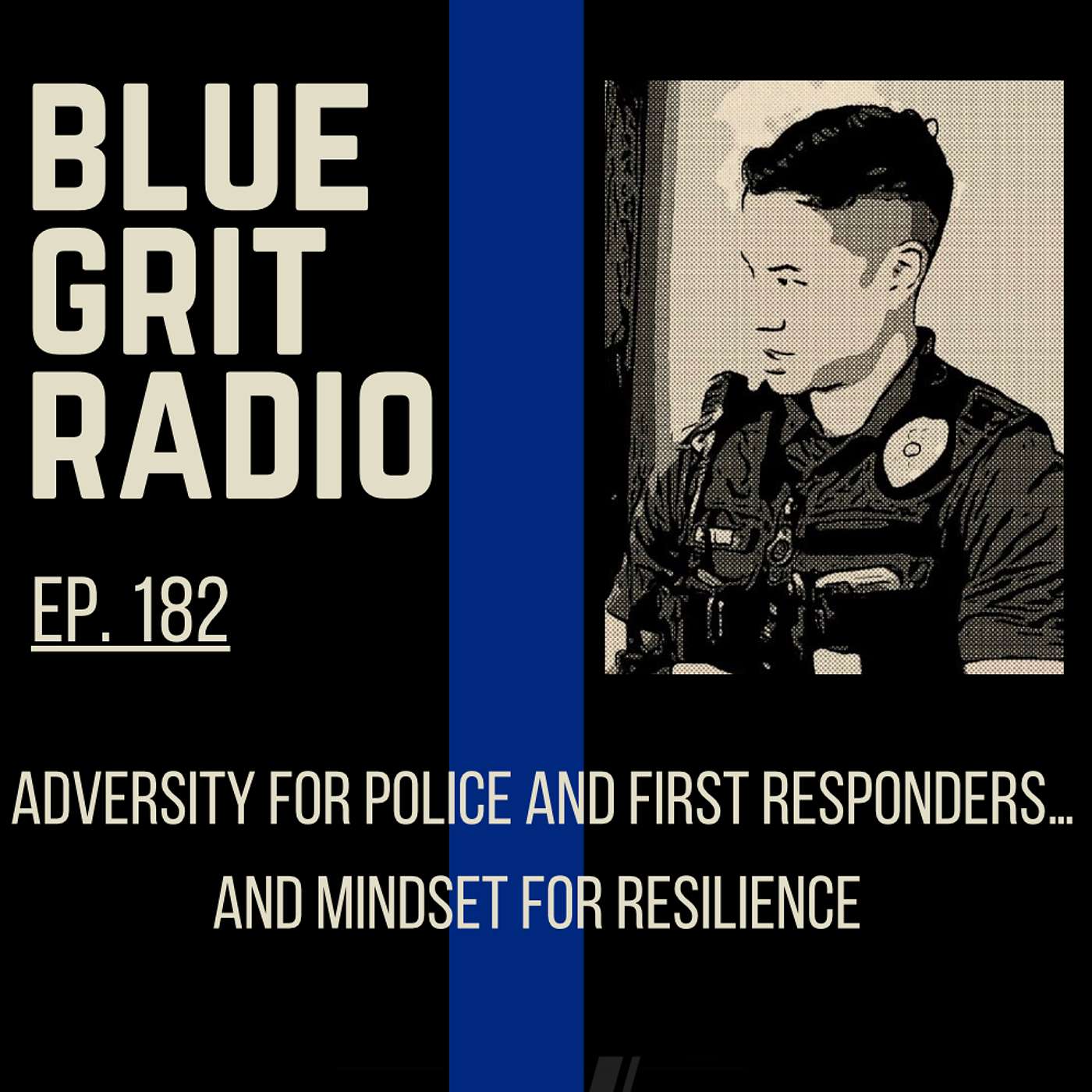 182: New Tip on Adversity, Police & First Responders... Twist on Mindset for Resilience