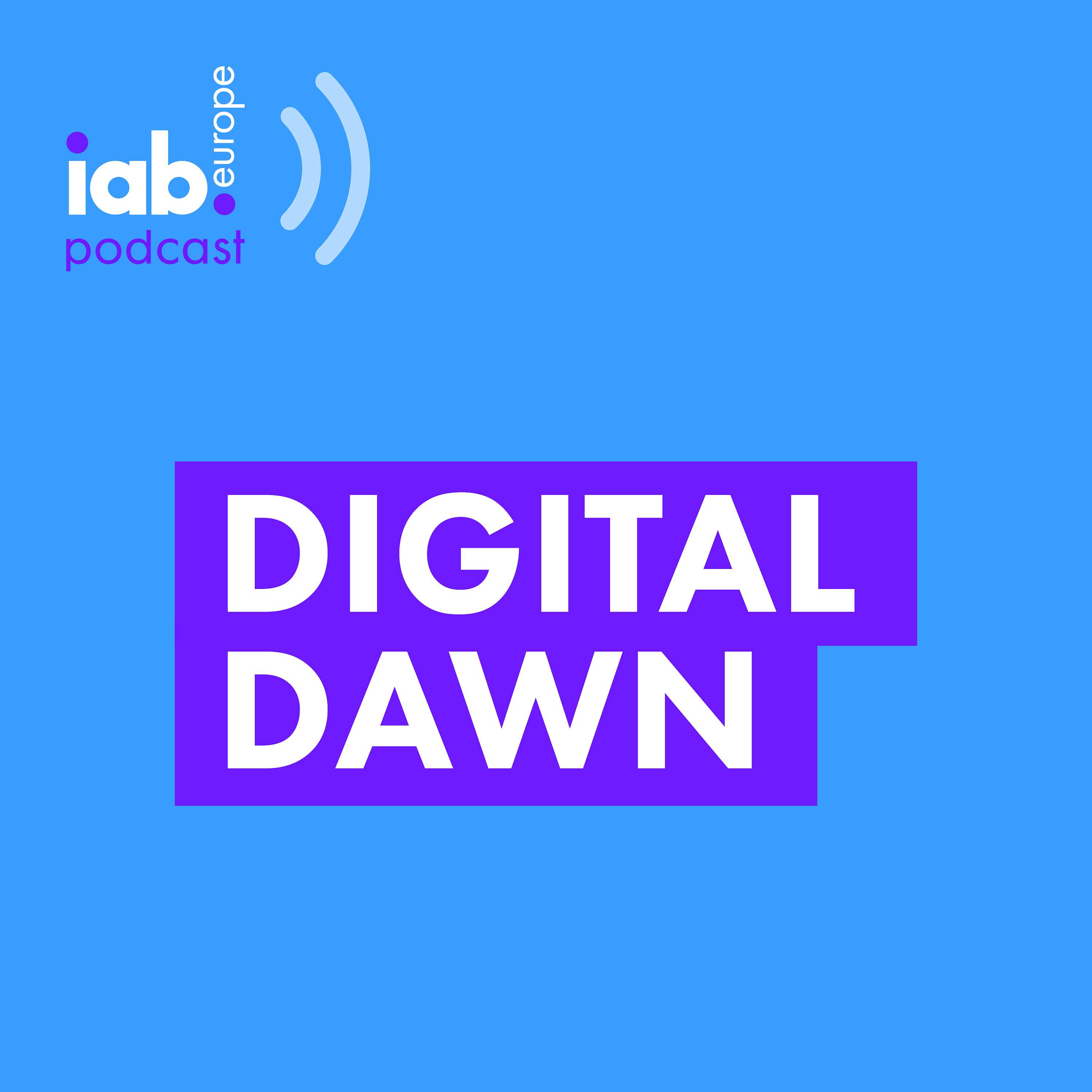 IAB Europe : Digital Dawn podcast