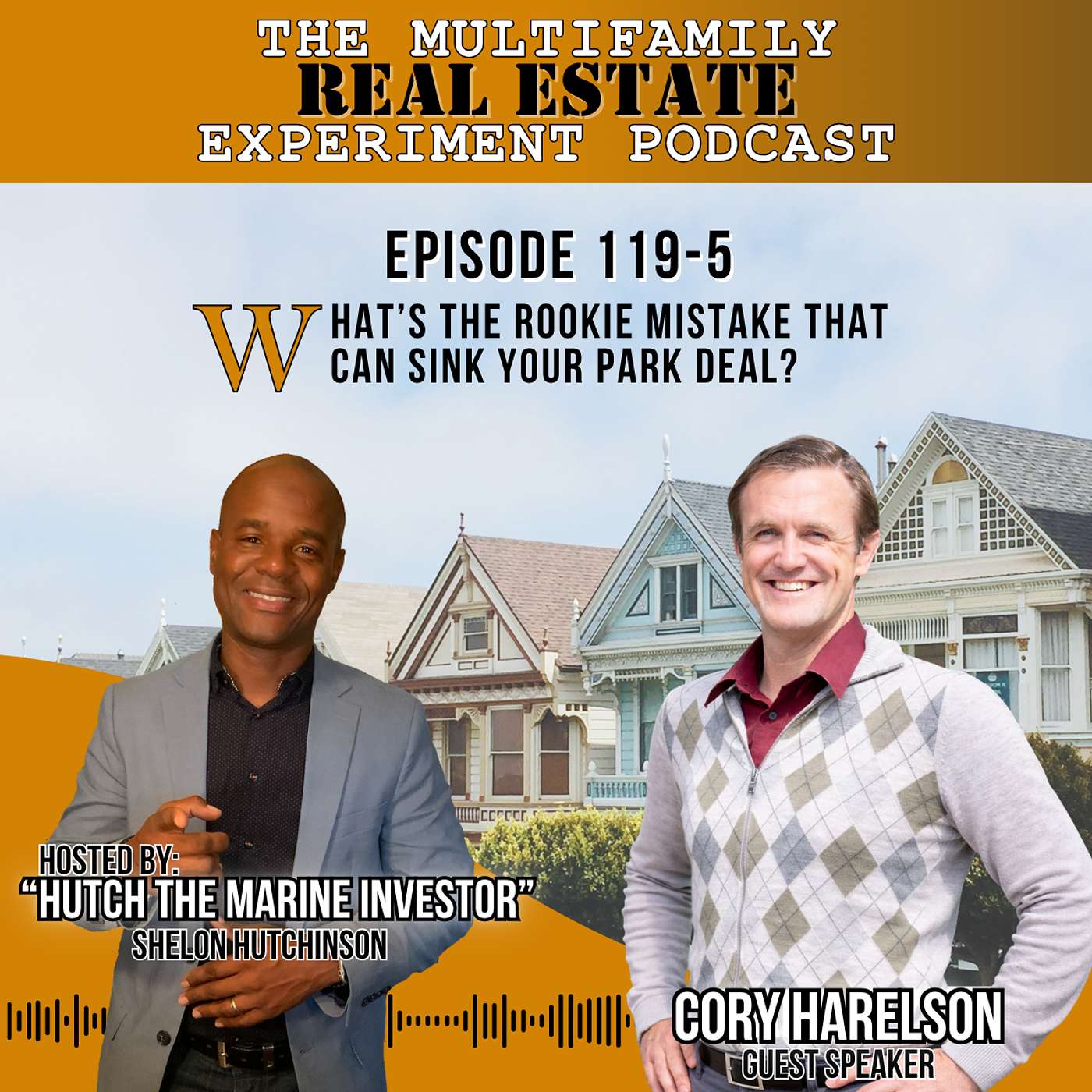 MFREE 119 Trailer # 5 with Cory Harelson: What’s the Rookie Mistake That Can Sink Your Park Deal?