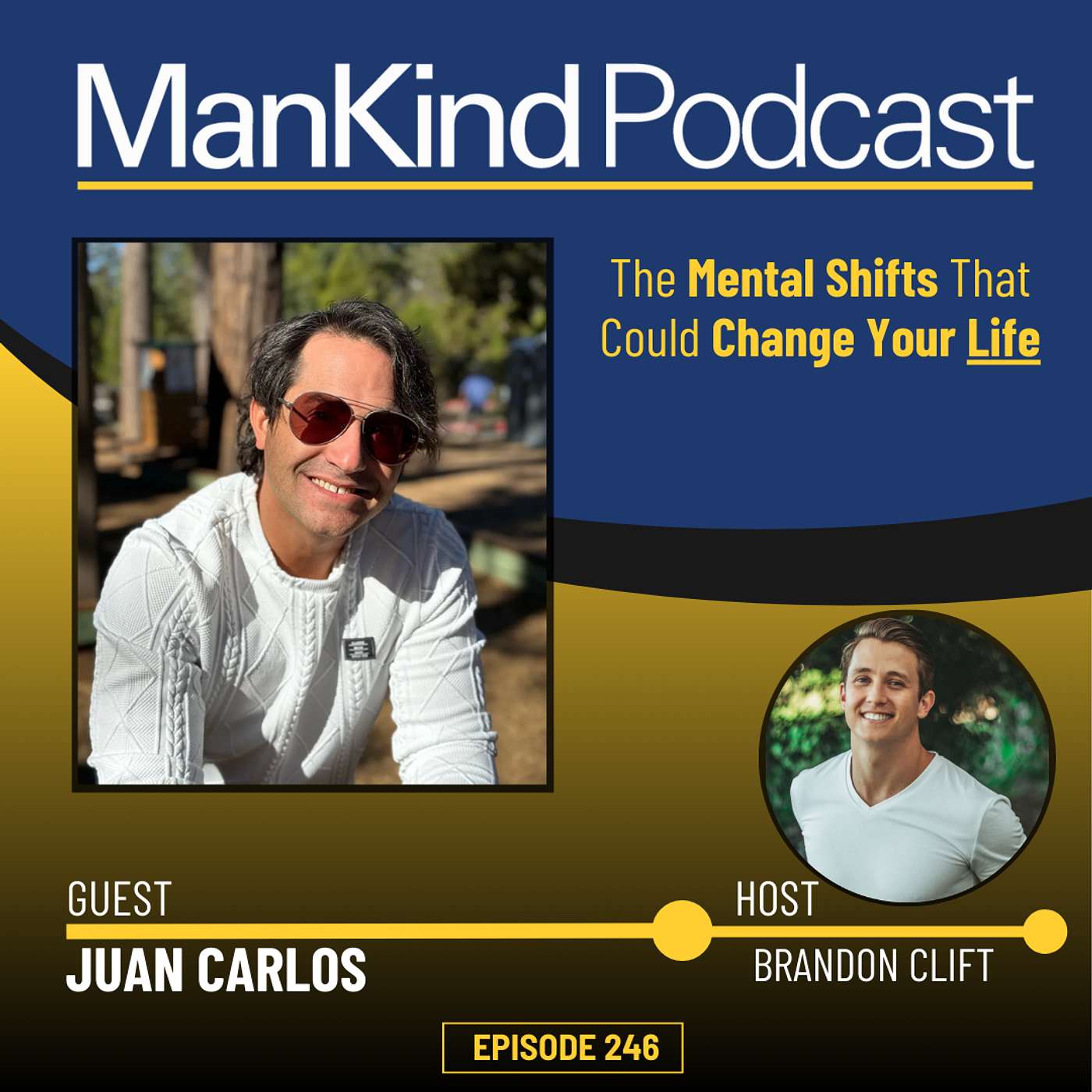 246 - The Mental Shifts That Could Change Your Life with Juan Carlos