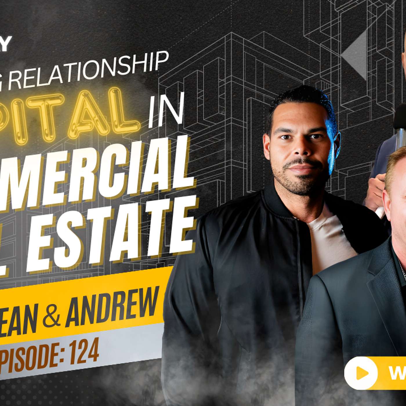 EP 124  |  Building Relationship Capital in Commercial Real Estate