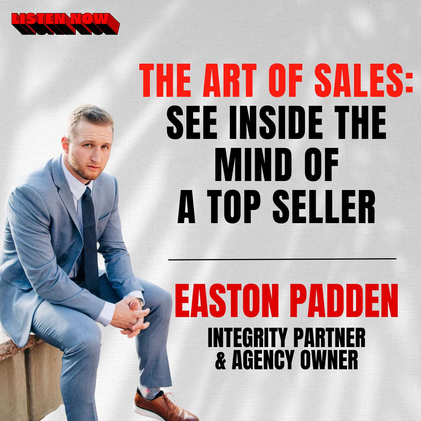 The Art of Sales: See Inside the Mind of a Top Seller! (Ep. 191)