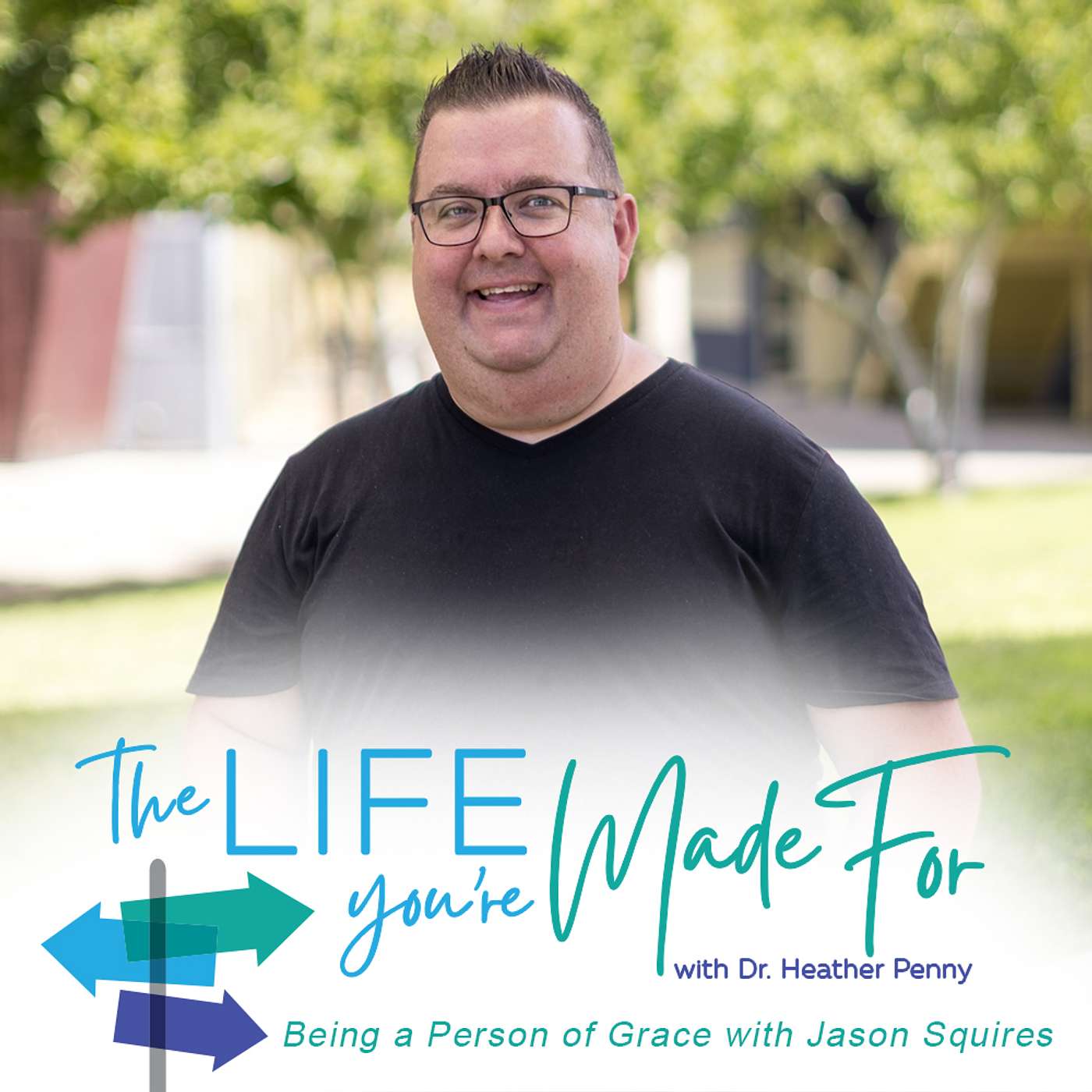 Being a Person of Grace with Jason Squires