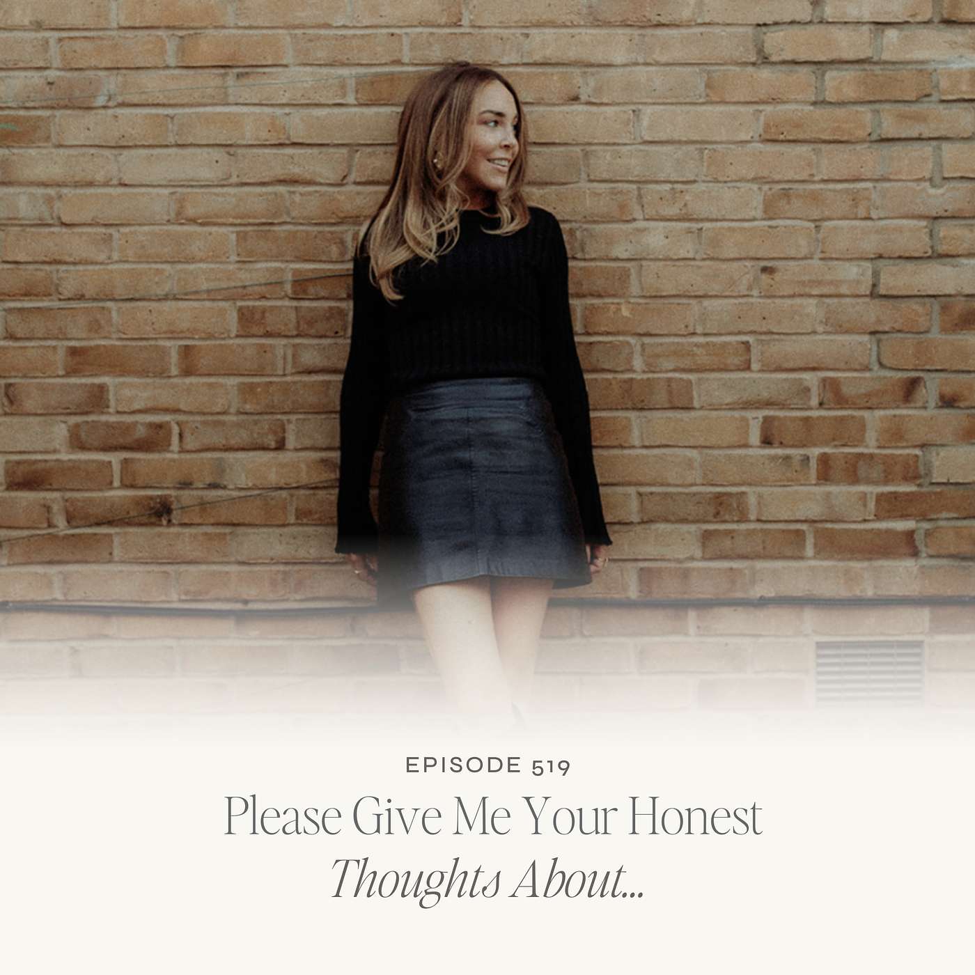 TLS 519 Please Give Me Your Honest Thoughts About...