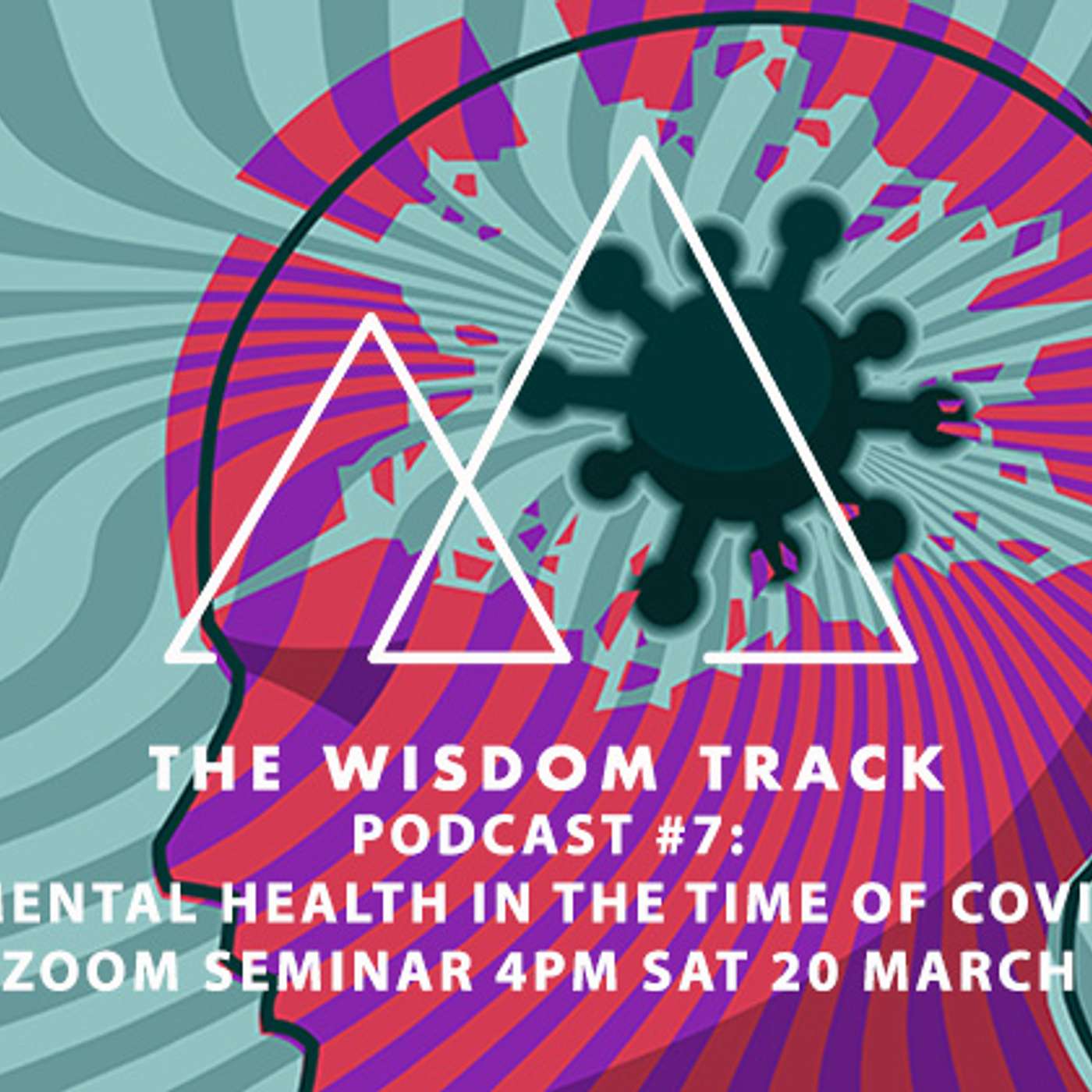 The Wisdom Track Podcast #7 - Mental Health in the Age of Covid episode artwork