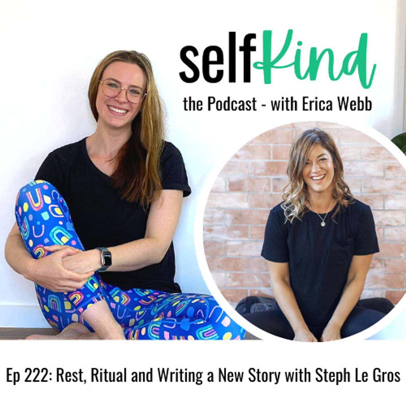Ep 222: Rest, Ritual and Writing a New Story with Steph Le Gros episode artwork