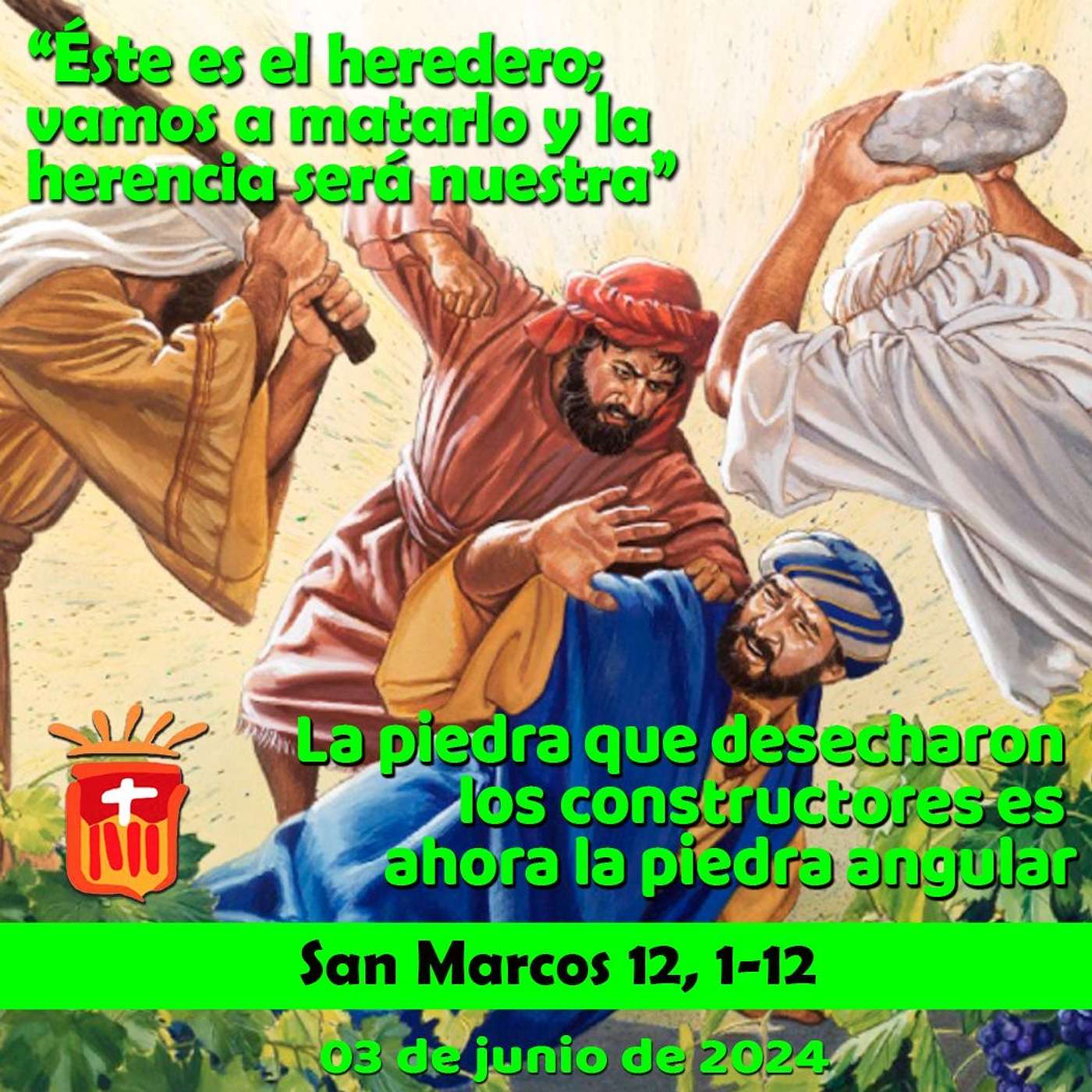 2024-06-03 San Marcos 12, 1-12: Lunes IX Ordinario.