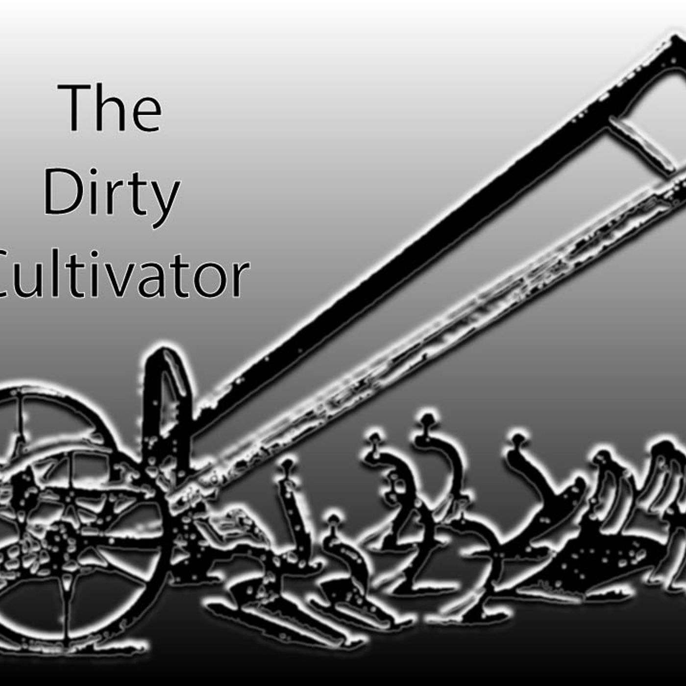 The Dirty Cultivator