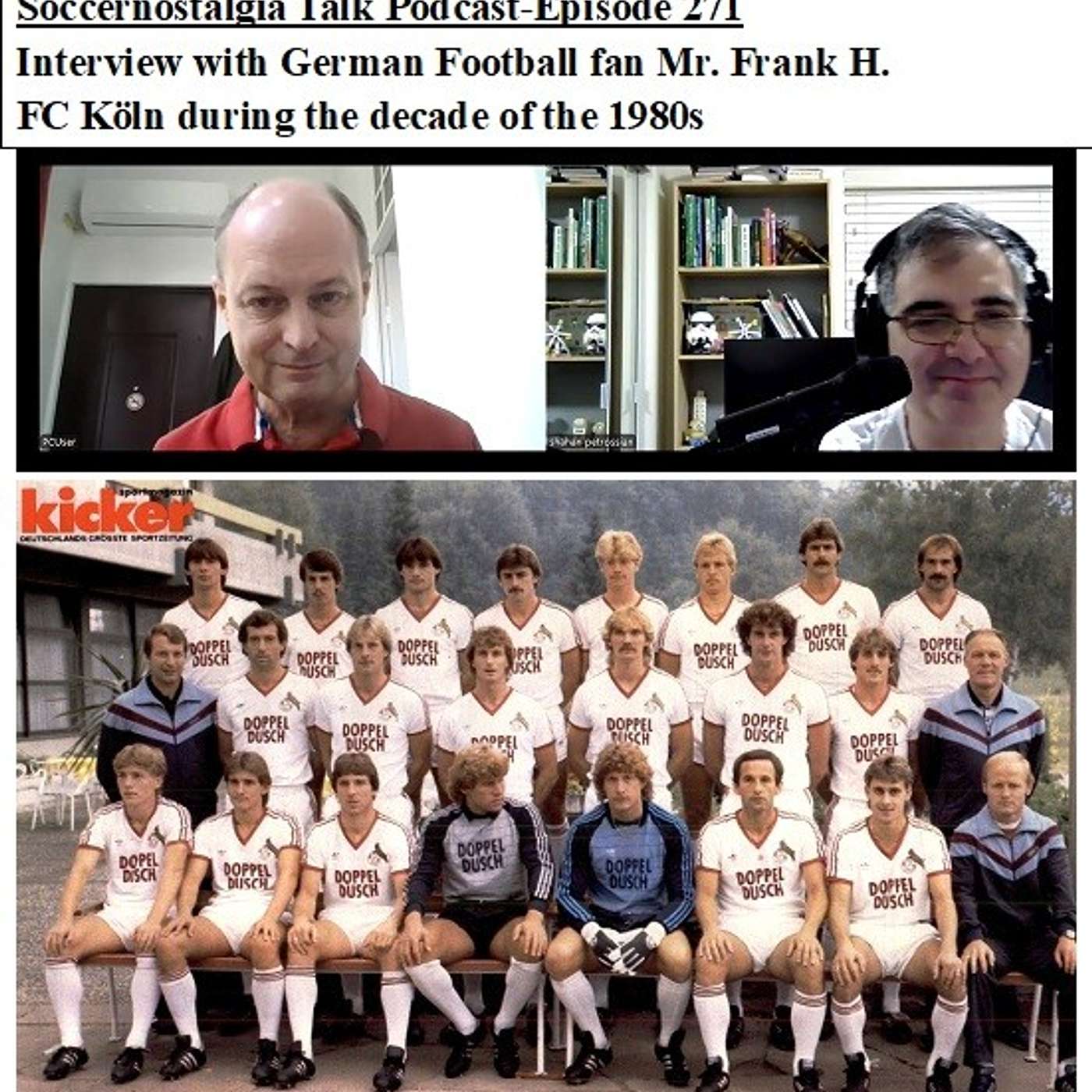 Soccernostalgia Talk Podcast-Episode 271 (Interview with German Football fan Mr. Frank H. as we discuss FC Köln during the decade of the 1980s)
