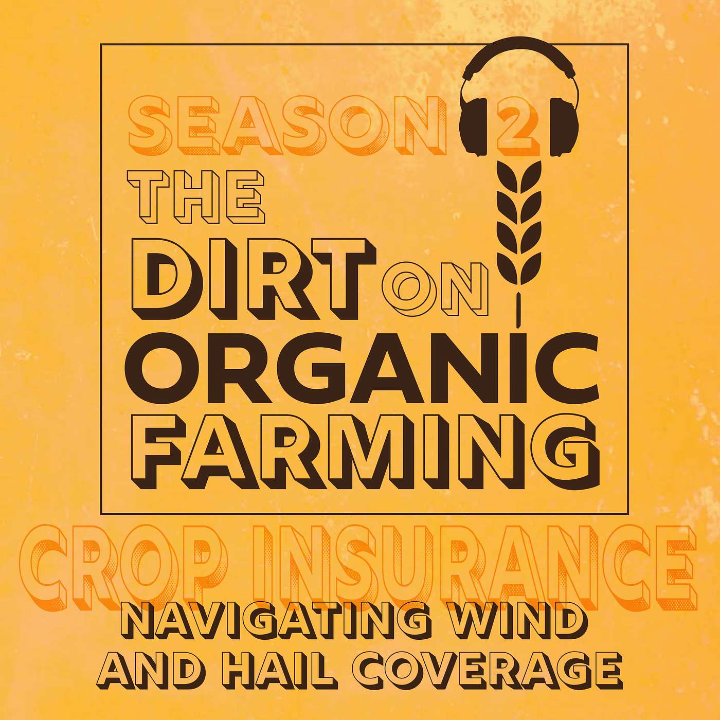 S2E4. Crop Insurance: Navigating Wind and Hail Coverage