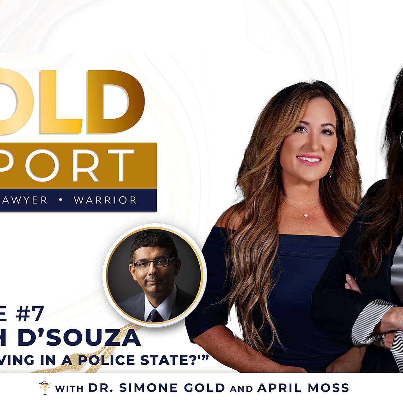 The Gold Report: Ep. 7 - Dinesh D'souzah - "Are We Living in a Police State?" episode artwork