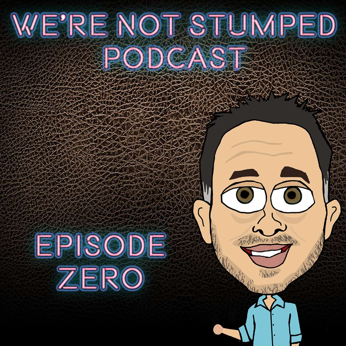 Episode Zero - Discussing the purpose of the We're not Stumped Podcast