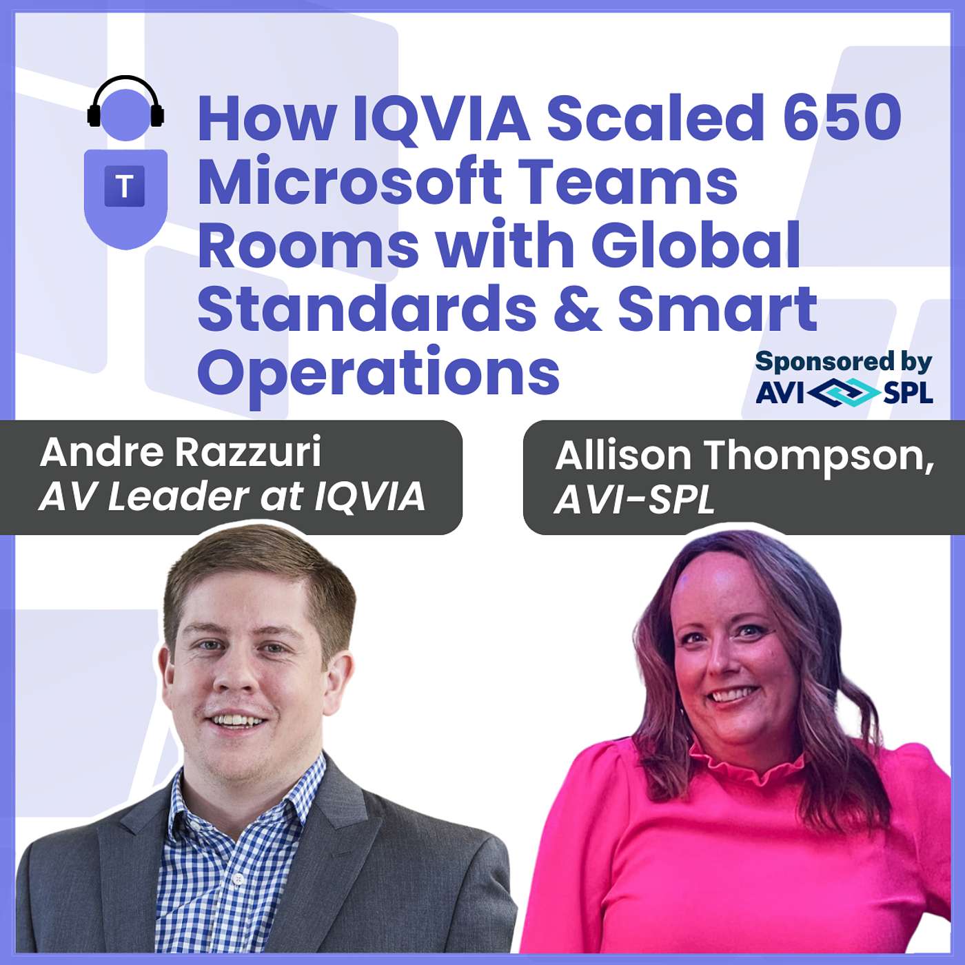 How IQVIA scaled 650 Microsoft Teams Rooms with Global Standards & Smart Operations