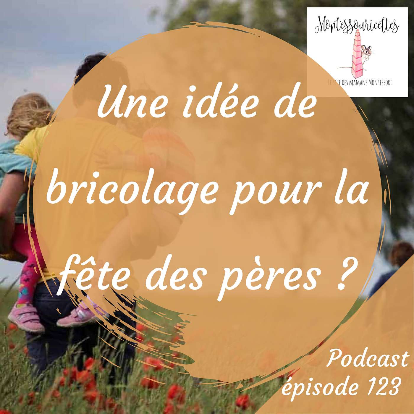 123. Une idée de bricolage pour la fête des pères ? episode artwork