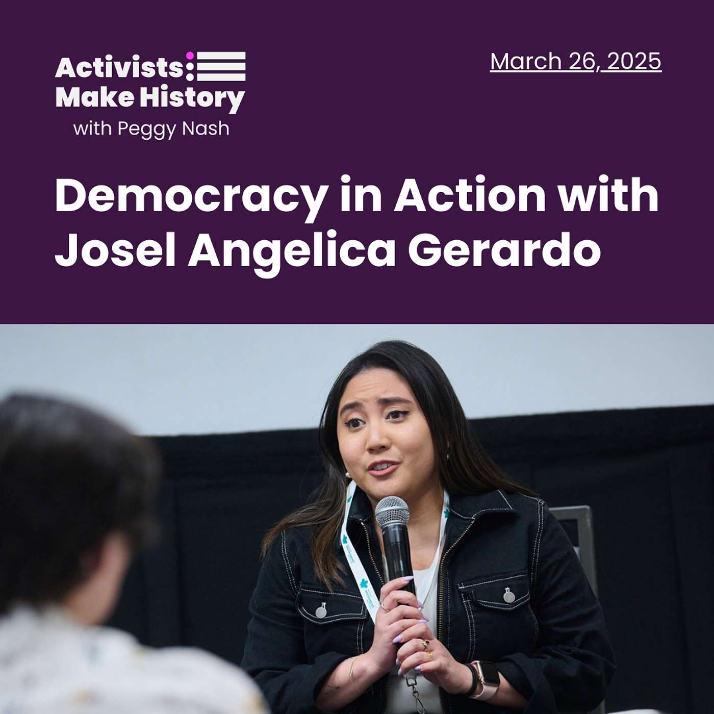 Activists Make History: Democracy in Action with Josel Angelica Gerardo