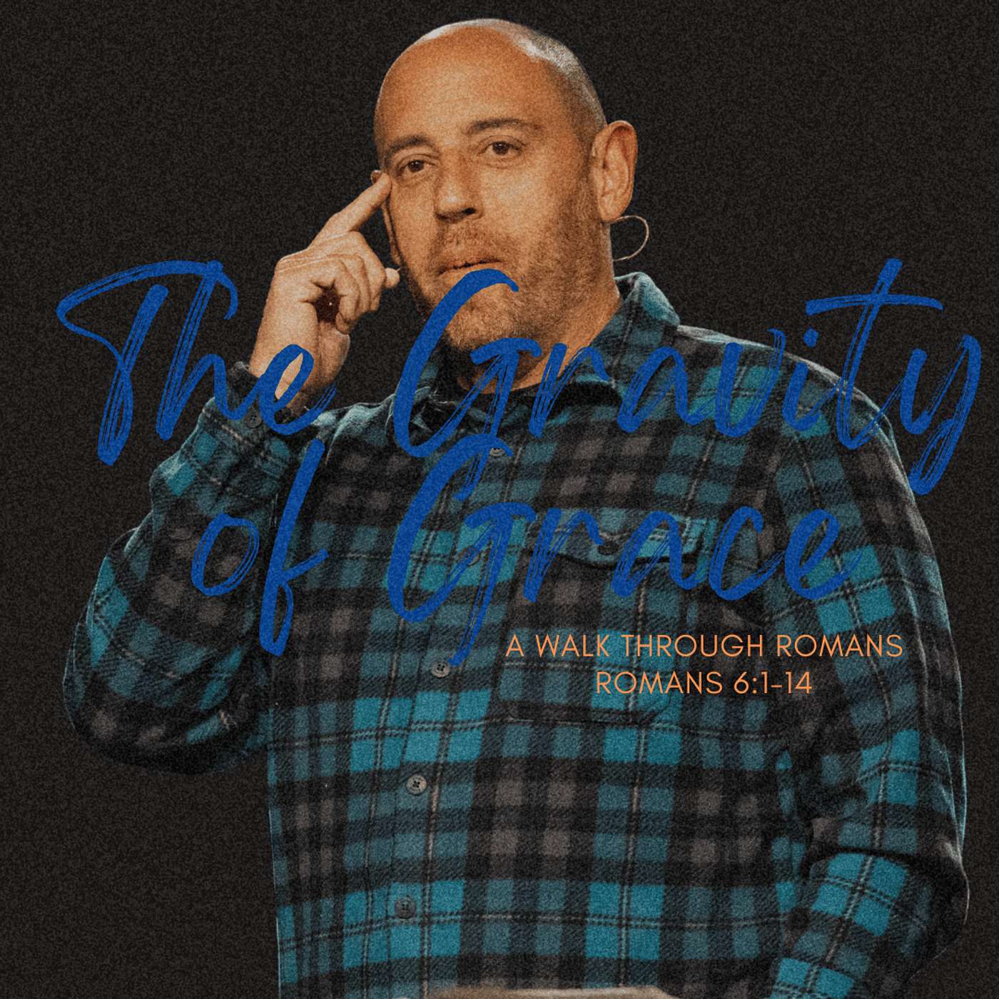 The Gravity of Grace - Romans 6:1-14 | Pastor Matt Whitlock | Capo Beach Church episode artwork