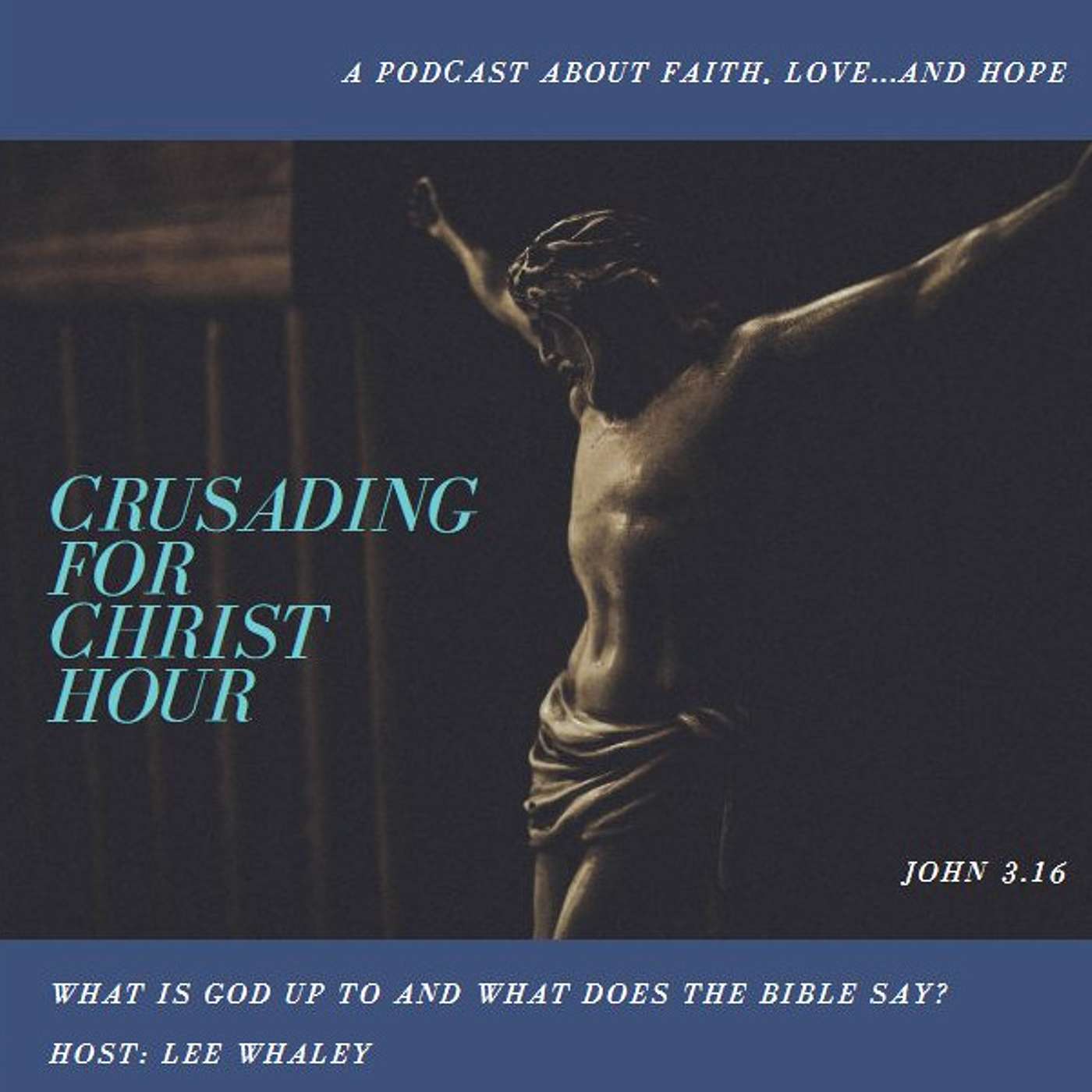 Crusading for Christ Pod Cast Hour!