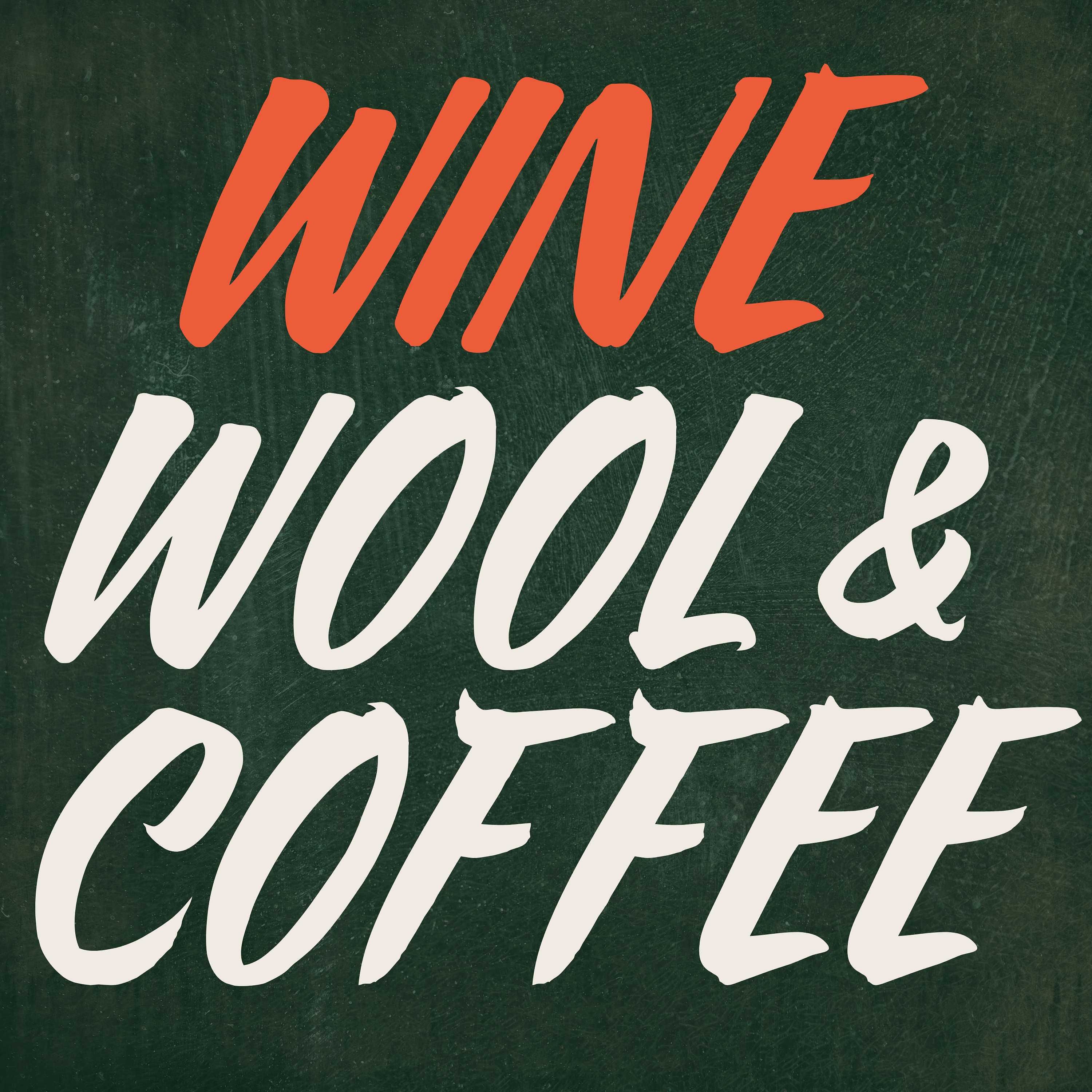 Wine, Wool & Coffee