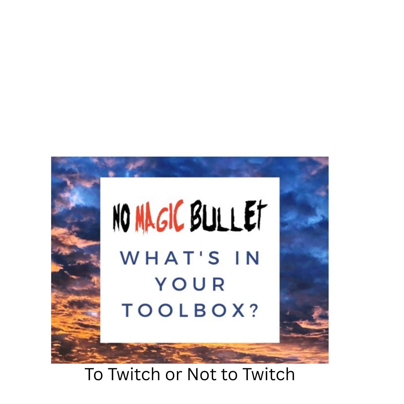 To Twitch or not to Twitch, That is the Question?