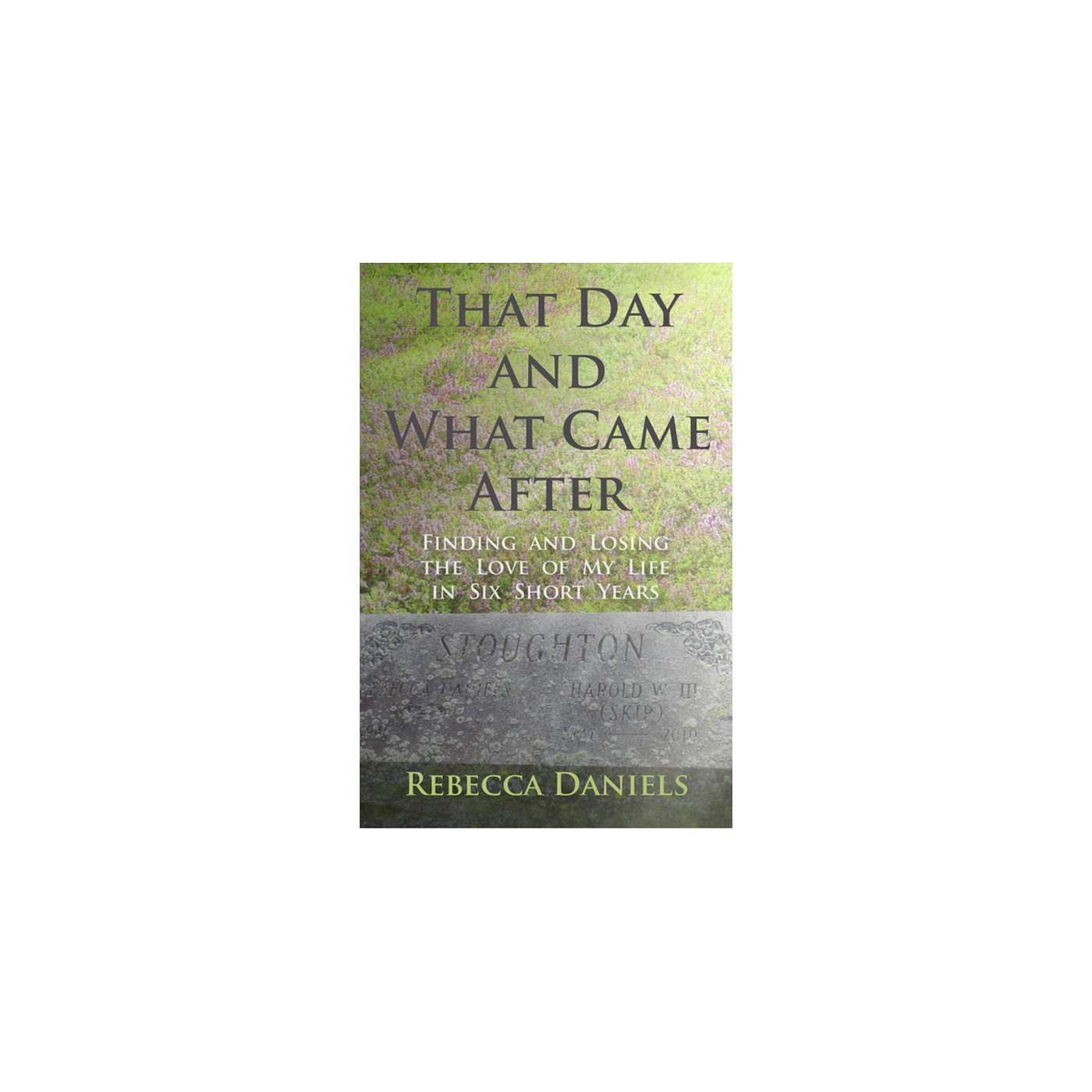 "That Day and What Came After" -- Author Rebecca Daniels discusses loss and grief on the Sunbury Press Books Show episode artwork