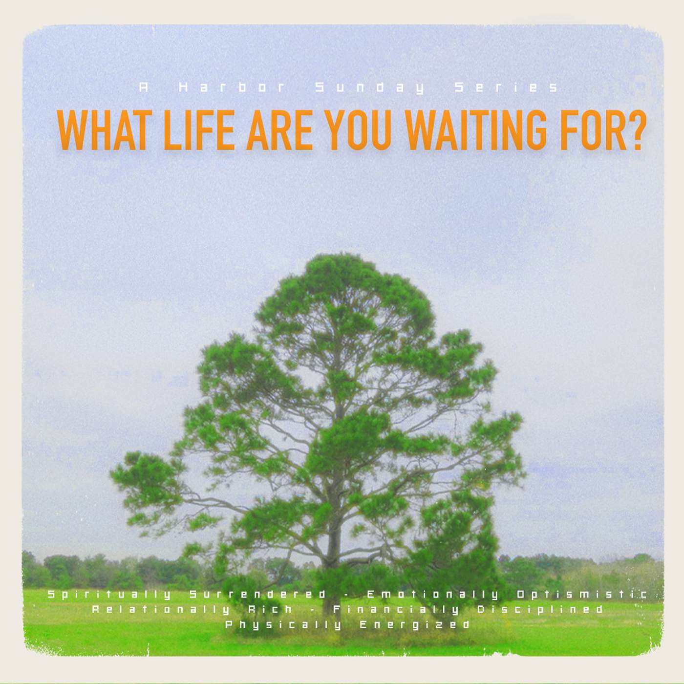 What Life Are You Waiting For? - Financially Disciplined - Rick Baldwin