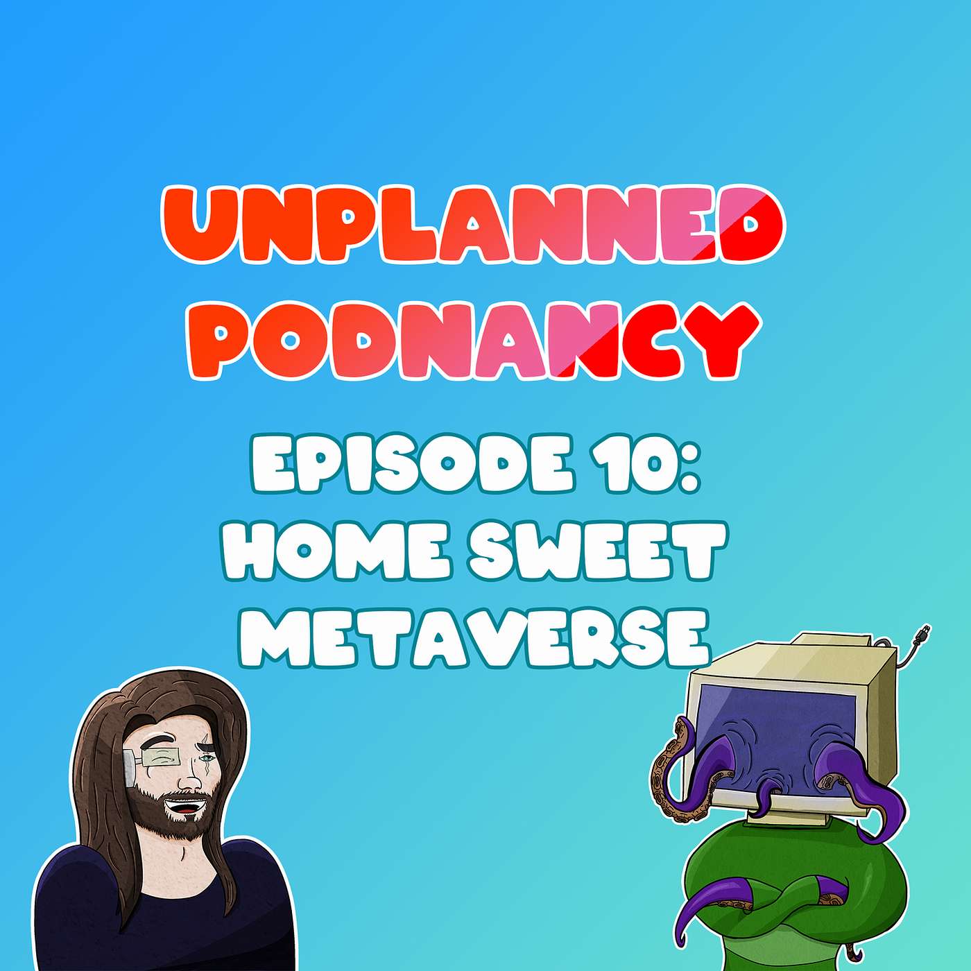 Episode 10: Home Sweet Metaverse episode artwork