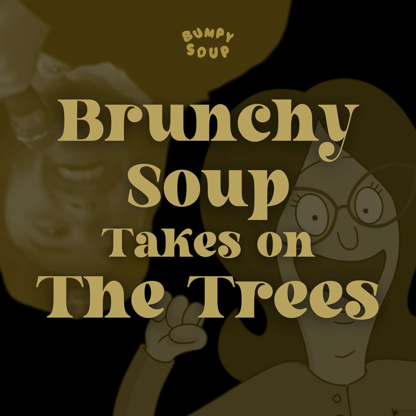 16. Brunchy Soup Takes on the Trees 16. Brunchy Soup Takes on the Trees