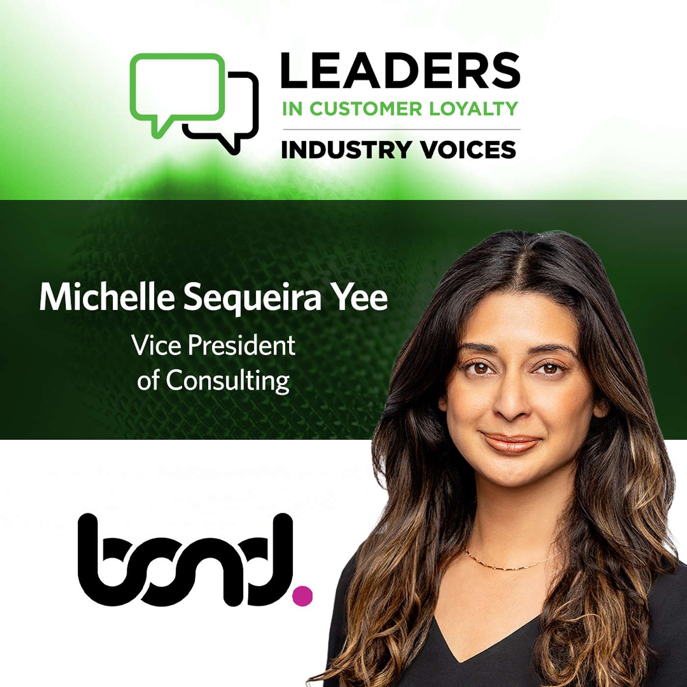 #456: Leaders in Customer Loyalty: Industry Voices, Featuring Michelle Sequeira Yee, Vice President of Consulting, Bond Brand Loyalty episode artwork