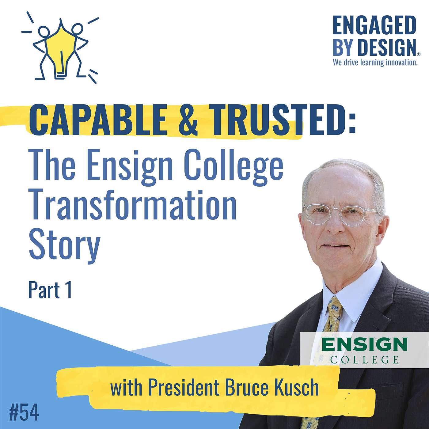 Capable and Trusted: The Ensign College Transformation Story (Part 1) episode artwork