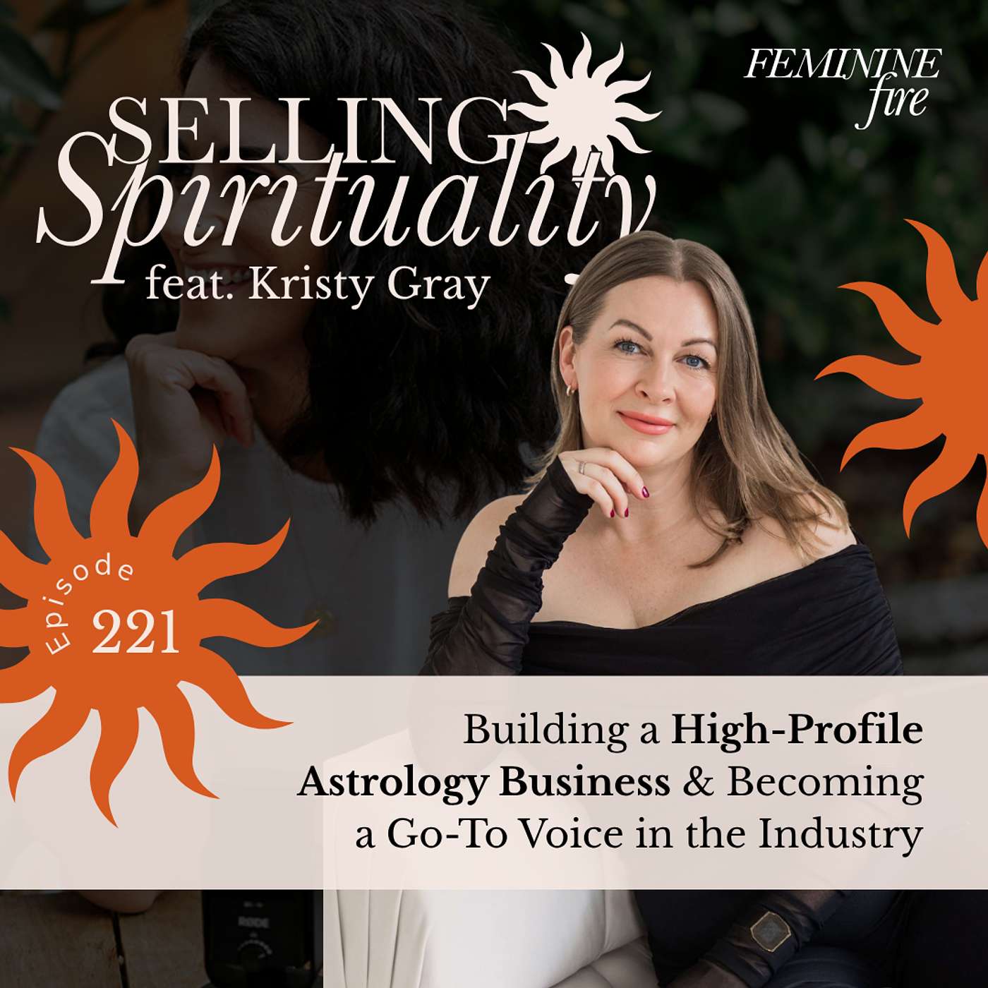 Selling Spirituality: Building a High-Profile Astrology Business & Becoming a Go-To Voice in the Industry with Kristy Gray
