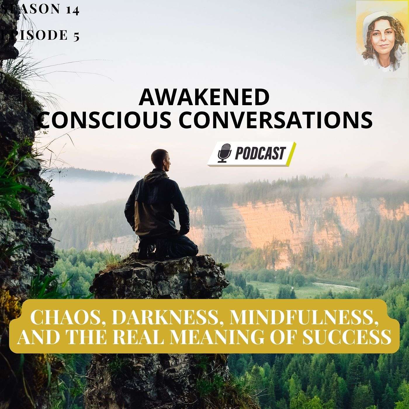 Chaos, Darkness, Mindfulness, and the Real Meaning of Success