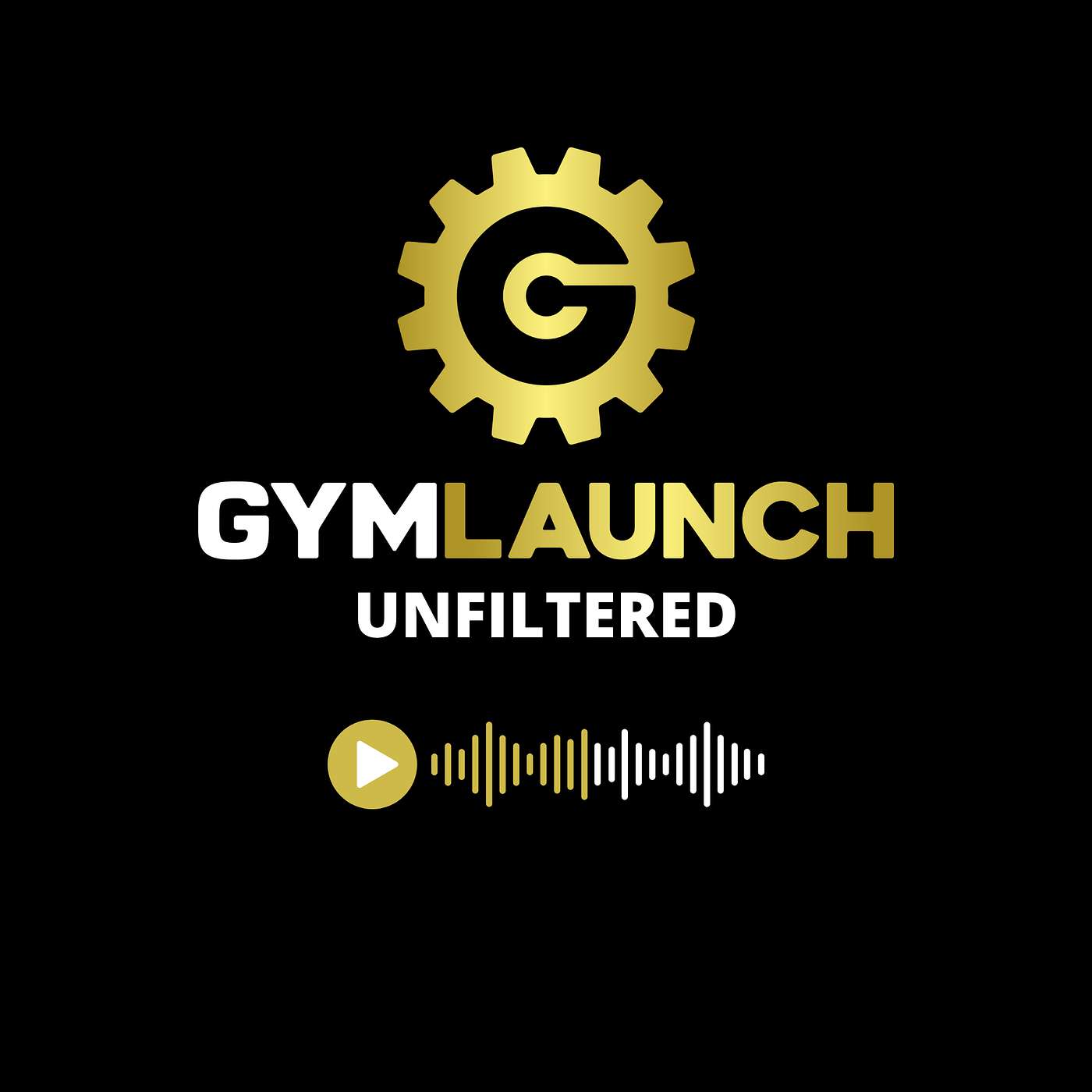 Gym Launch Unfiltered: Business Growth for Gym Owners podcast artwork