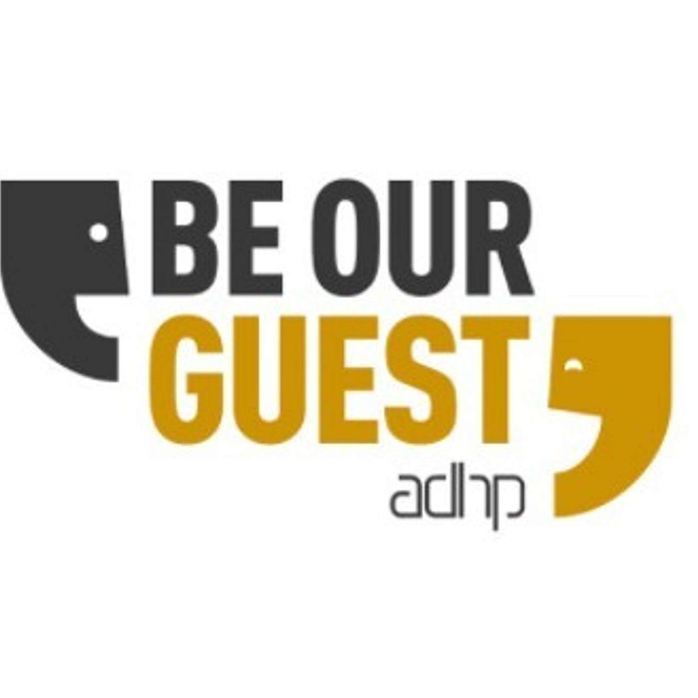 ADHP - Be Our Guest podcast artwork