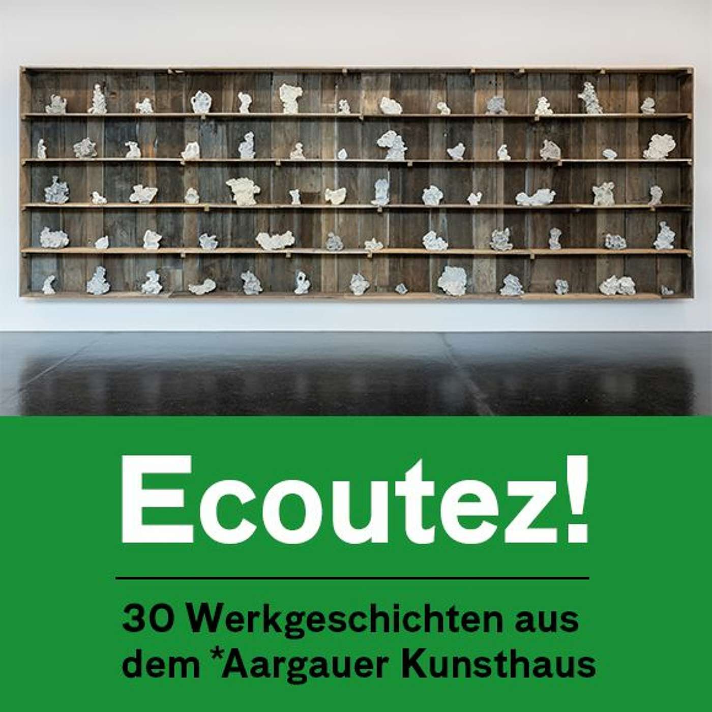 Ecoutez! – 30 Werkgeschichten aus dem Aargauer Kunsthaus
