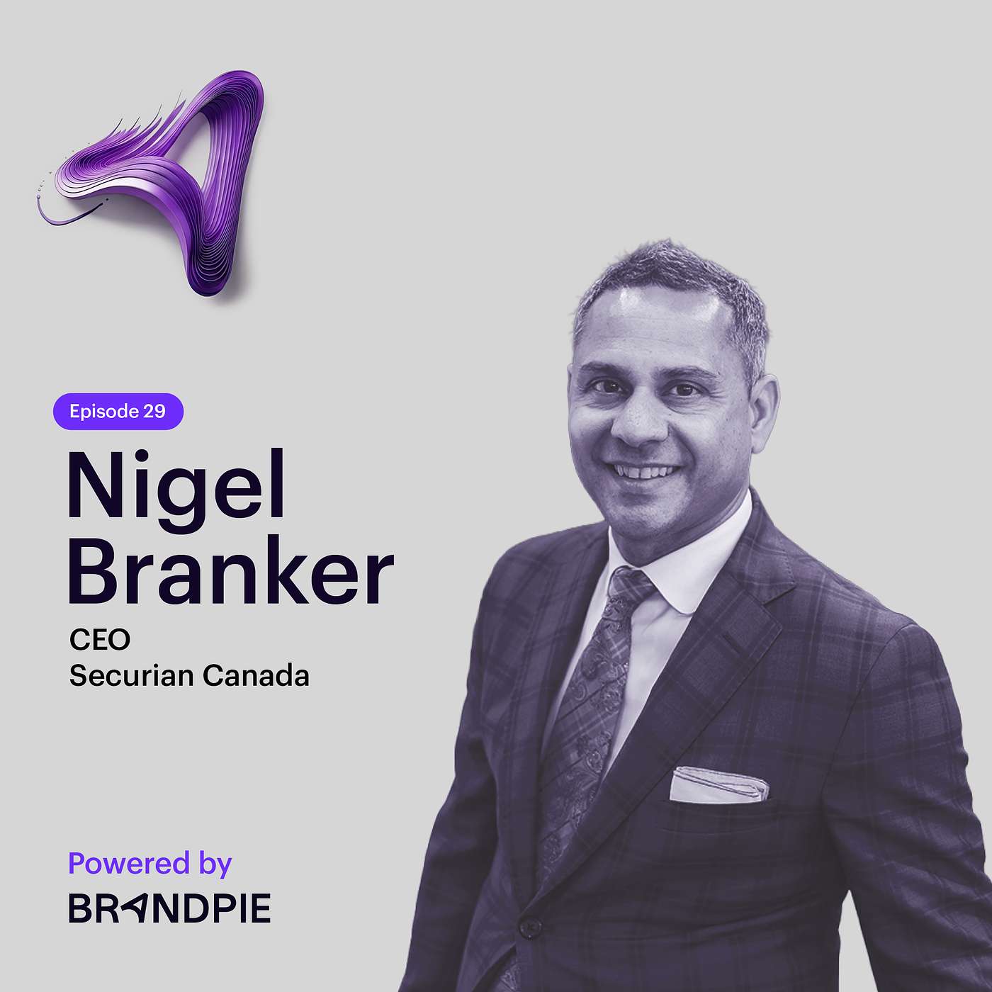 Transparency at the Top: How Authenticity Creates Culture That Lasts with CEO of Securian Canada, Nigel Branker - Episode 29