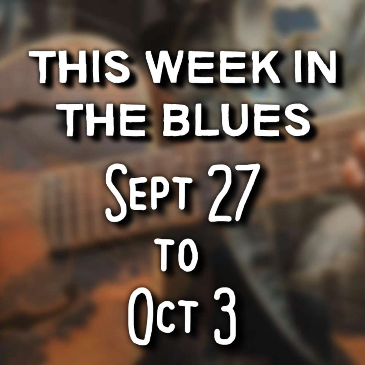 This Week In The Blues: September 27 - October 3, 2026