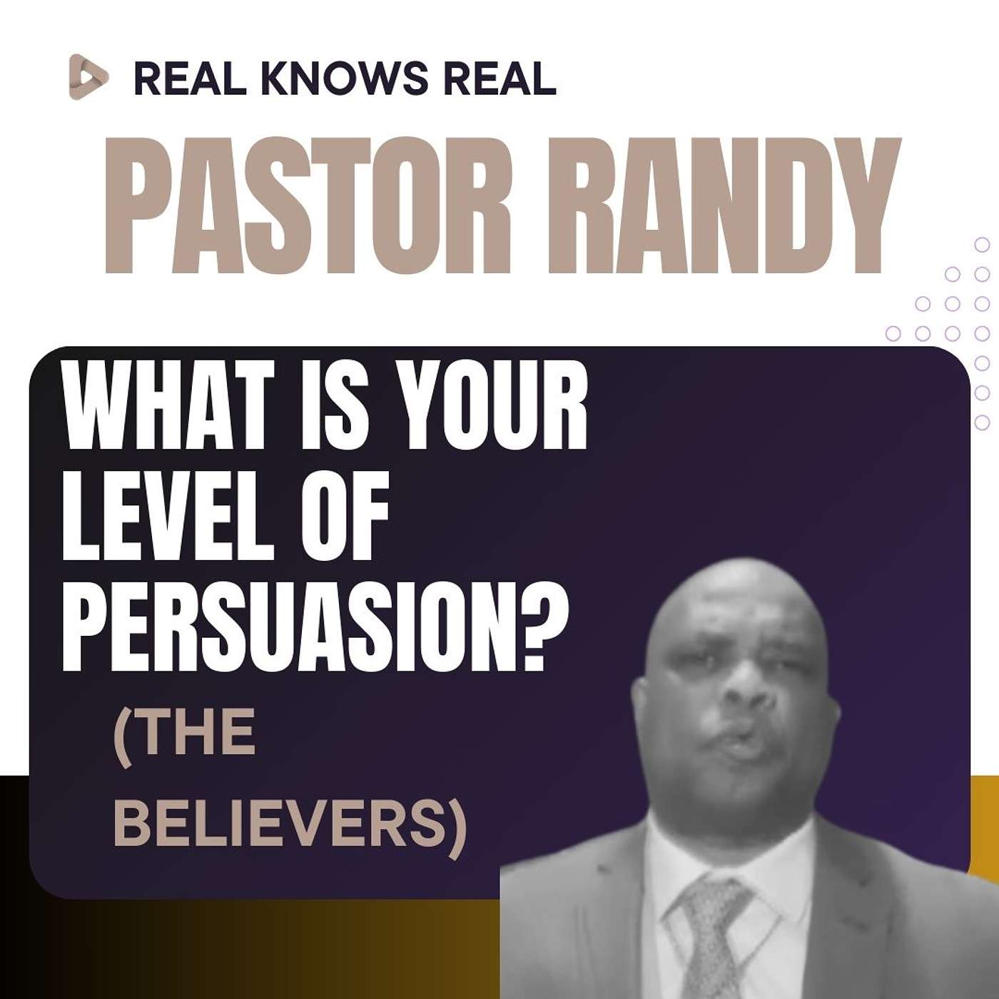 PASTOR RANDY LIGHTBOURNE - WHAT IS YOUR LEVEL OF PERSUASION (THE BELIEVERS)