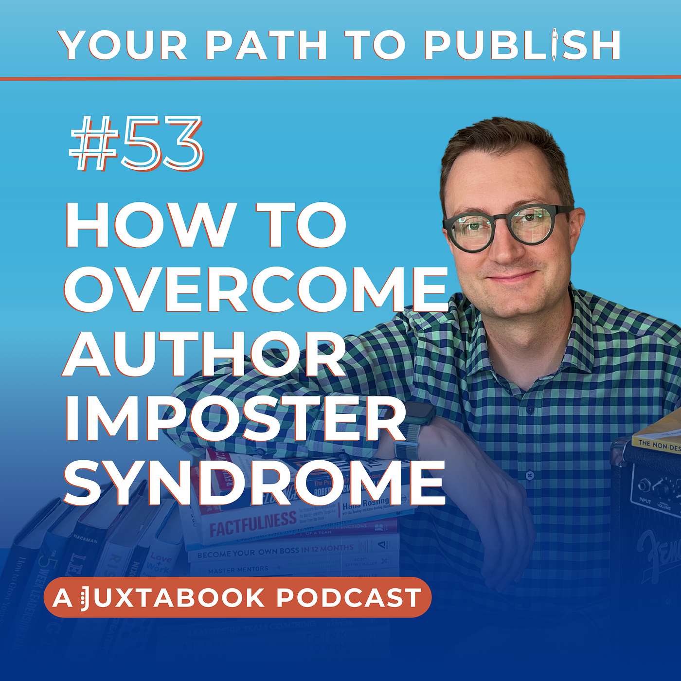 Ep. 53 - How to Overcome Author Imposter Syndrome