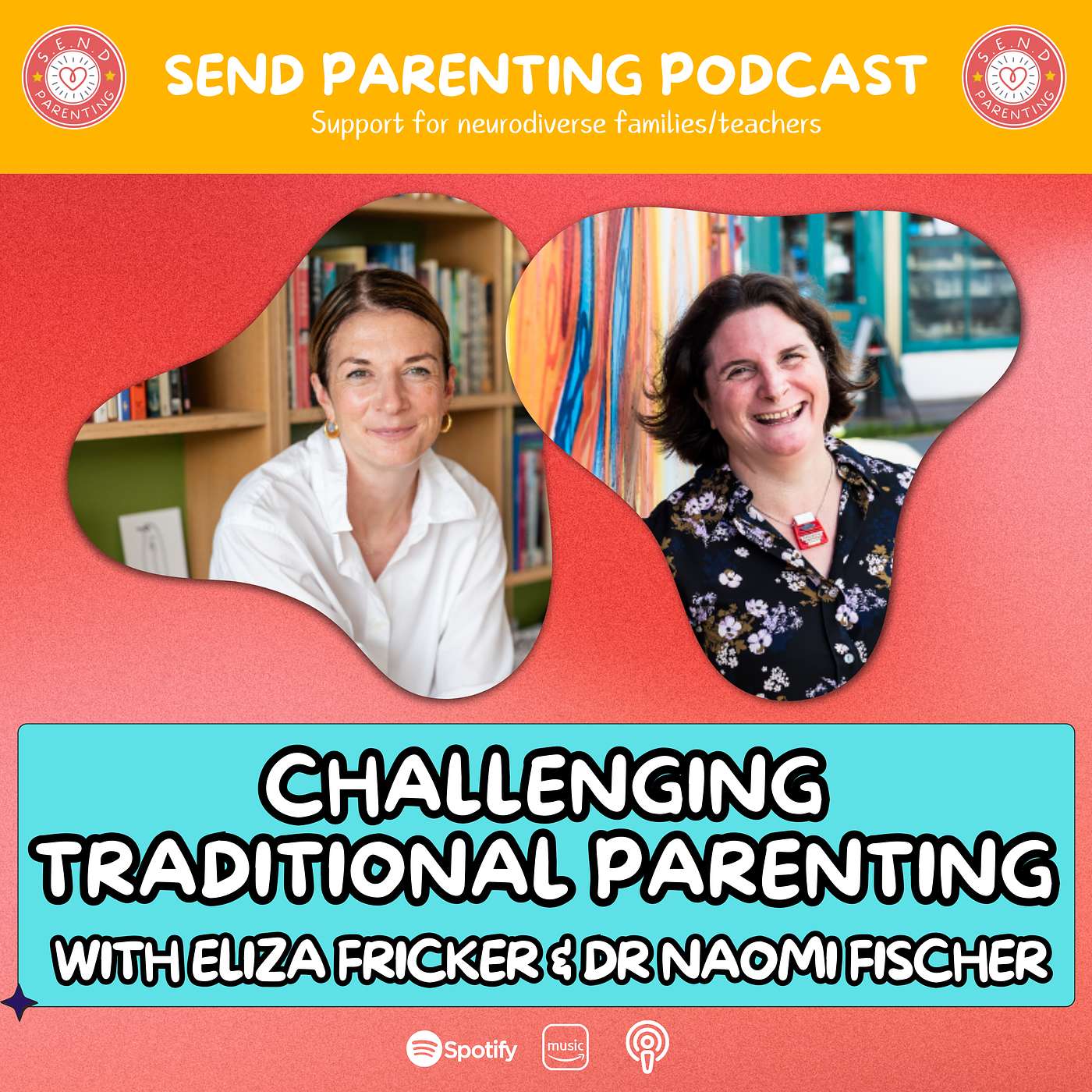 EP 94: Challenging Traditional Parenting with Dr. Naomi Fisher and Eliza Fricker