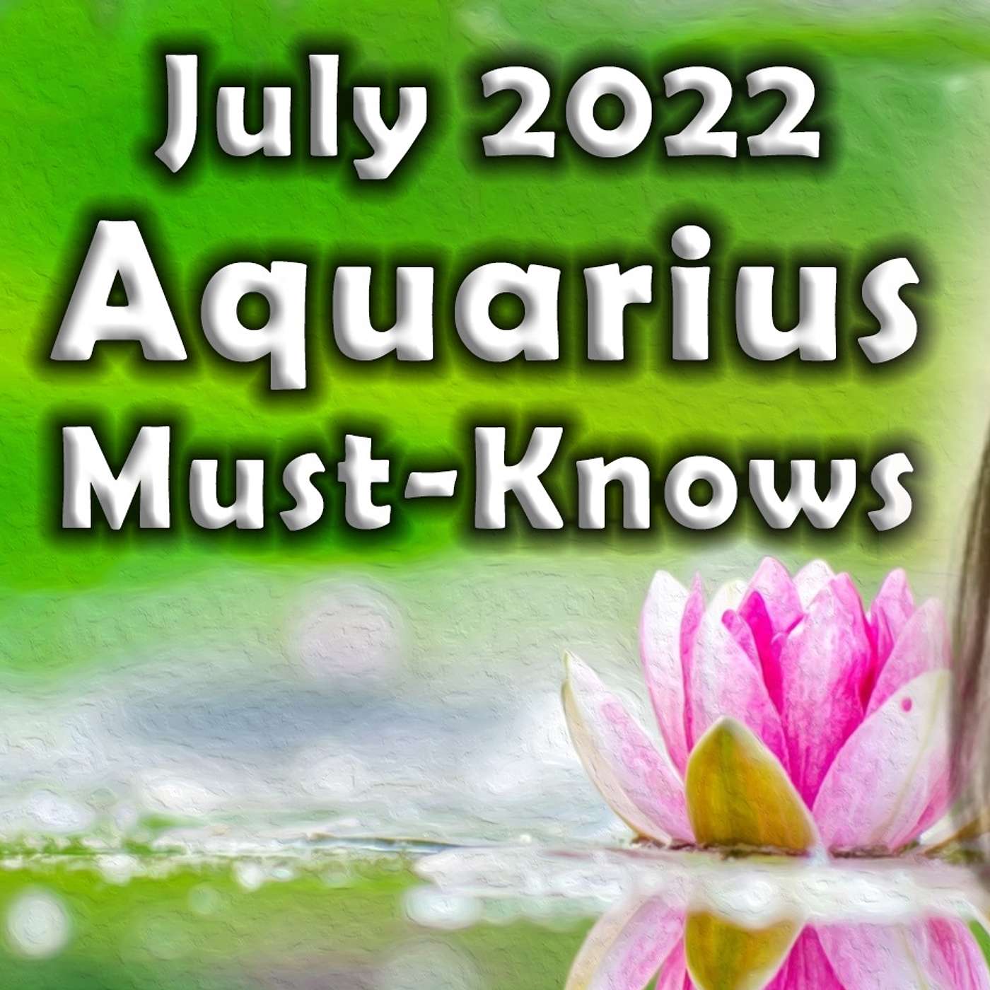Aquarius July 2022 Astrology (Must-Knows) Horoscope Forecast