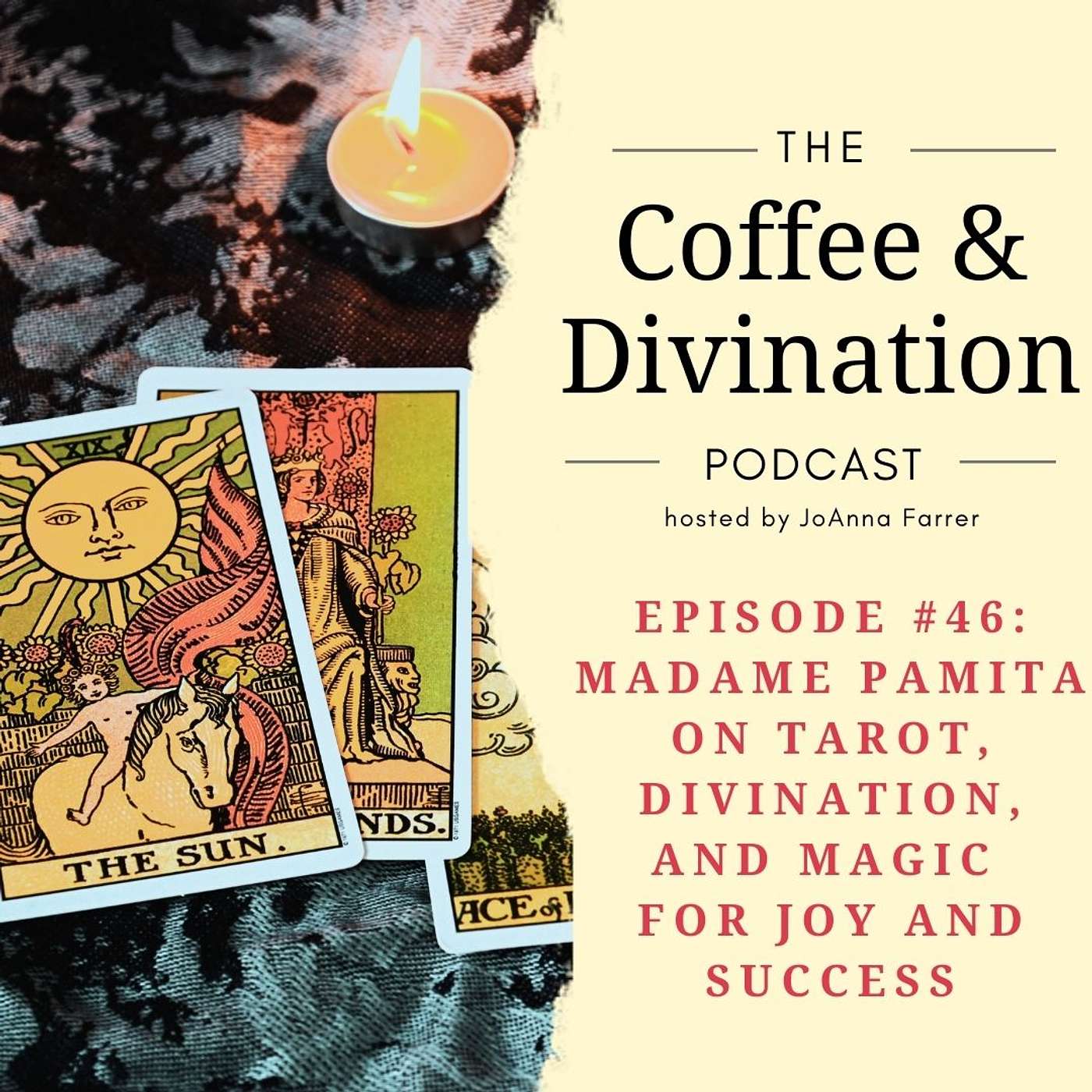 Episode #46: Madame Pamita on Tarot, Divination, and Magic for Joy and Success