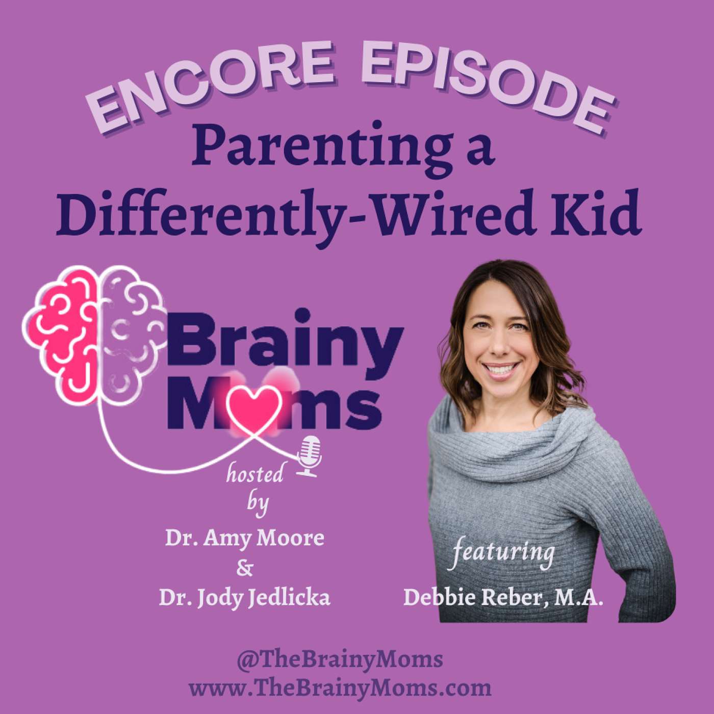 ENCORE EPISODE! Parenting a Differently Wired Kid | Debbie Reber