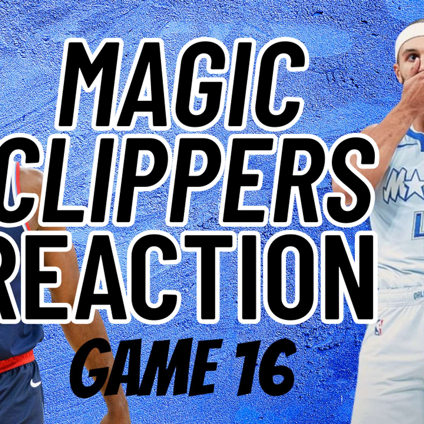 Magic vs. Clippers Reaction Game 16 episode artwork
