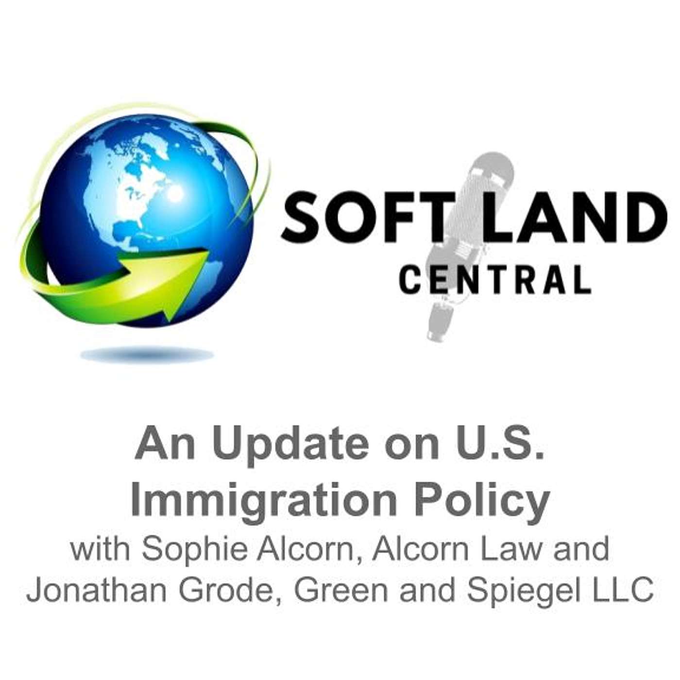 An Update on U.S. Immigration Policy with Sophie Alcorn, Alcorn Law and Jonathan Grode, Green and Spiegel LLC