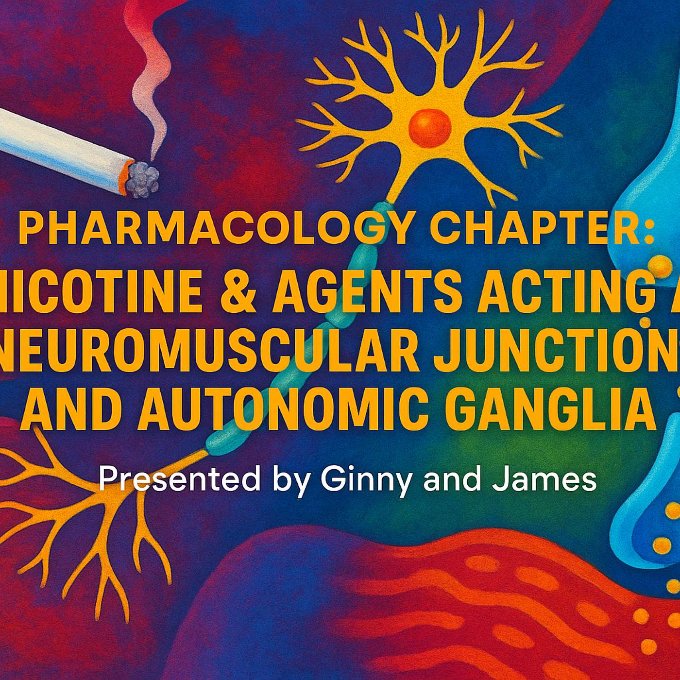 Nicotine & Agents Acting at Neuromuscular Junction and Autonomic Ganglia Ep-10