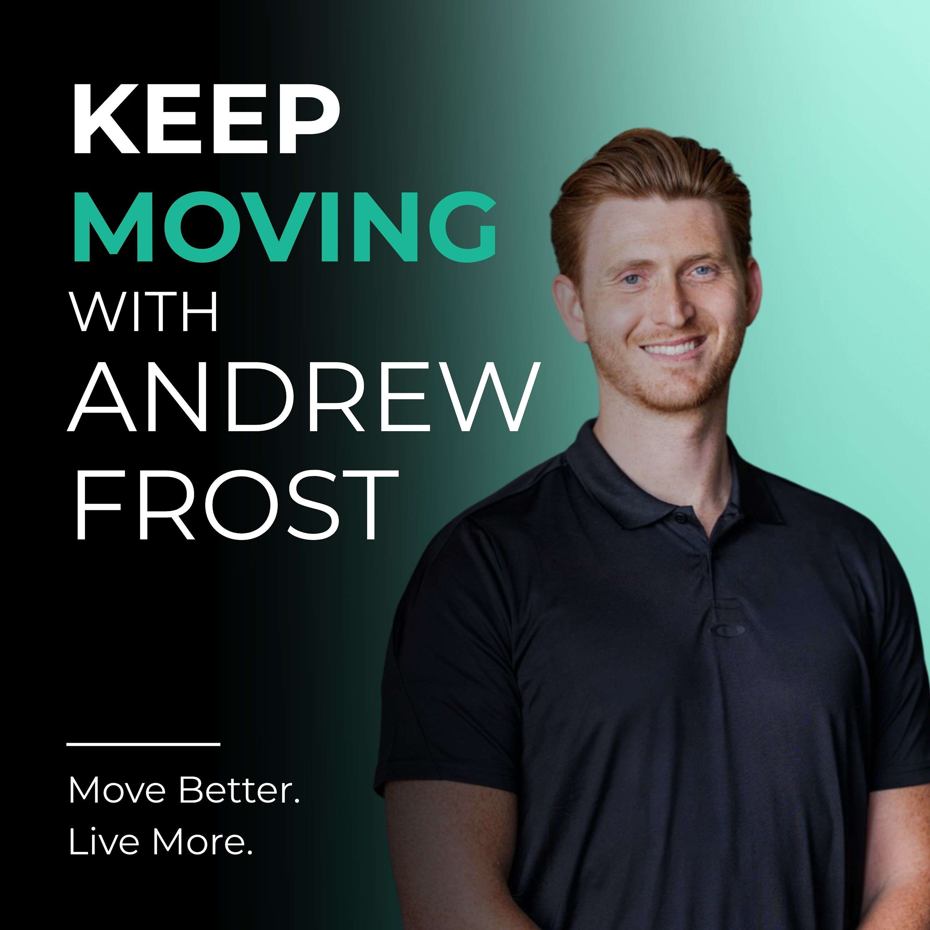 Keep Moving with Andrew Frost