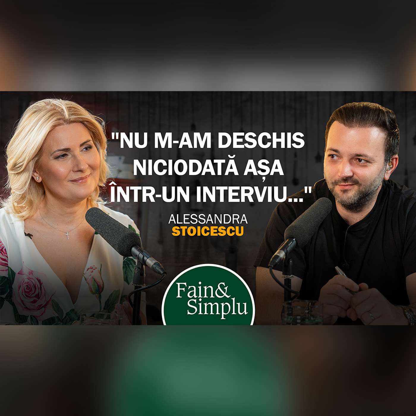 PRIMA OARĂ CÂND ALESSANDRA STOICESCU VORBEȘTE CU ADEVĂRAT DESPRE EA. | Fain & Simplu Podcast 198