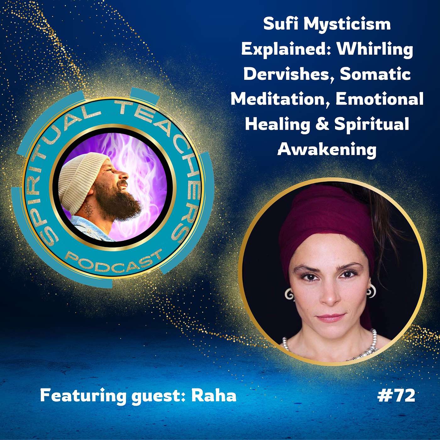 Sufi Mysticism Explained: Whirling Dervishes, Somatic Meditation, Emotional Healing & Spiritual Awakening - STP 72