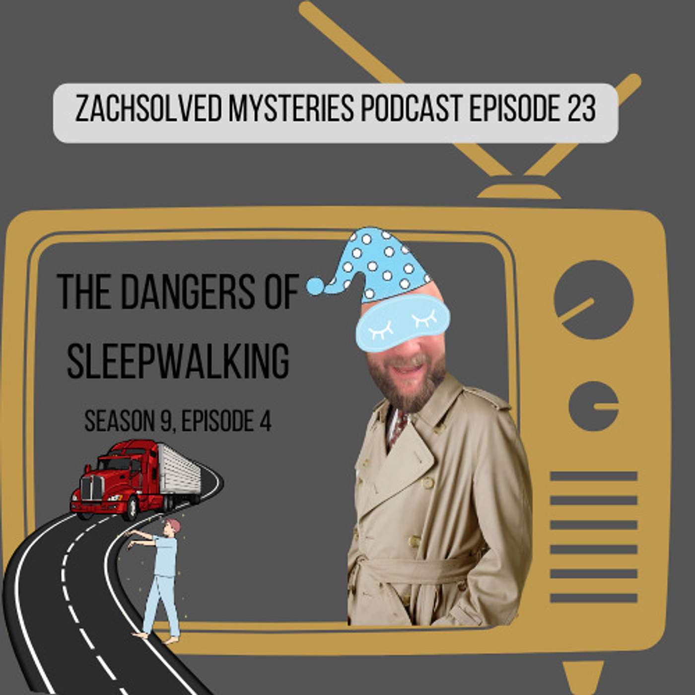 Episode 23: The Dangers of Sleepwalking - Season 9, Episode 4 episode artwork